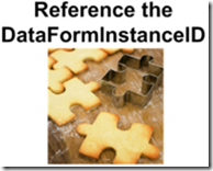 Reference the DataForminstanceID. This commandment refers to data form specs. Whenever you refer to a data form within a task, page, or form field, refer to the feature by its DataFormInstanceID attribute and not its ID attribute. Reference the DataForminstanceID. This commandment refers to data form specs. Whenever you refer to a data form within a task, page, or form field, refer to the feature by its DataFormInstanceID attribute and not its ID attribute.