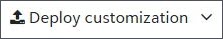 Deploy customization button.