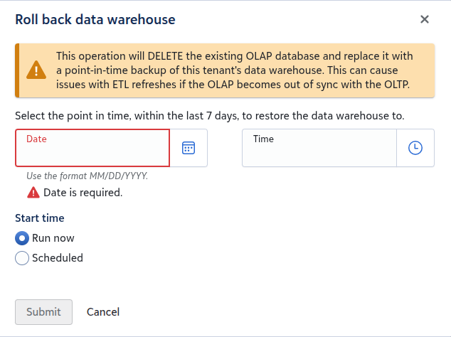 Roll back data warehouse screen. Enter a Date and Time within the last seven days, then select a Start time.