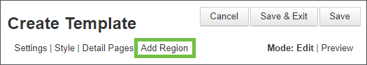 Image shows the top left of the Create Tempates page. A green rectangle draws attention to the buttons under the page heading. Use these buttons to further customize the template: change layout settings, styles and colors, add detail pages, and add regions. 