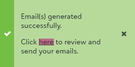 A pop-up message states that your emails generated successfully, and prompts you to review and send the emails.