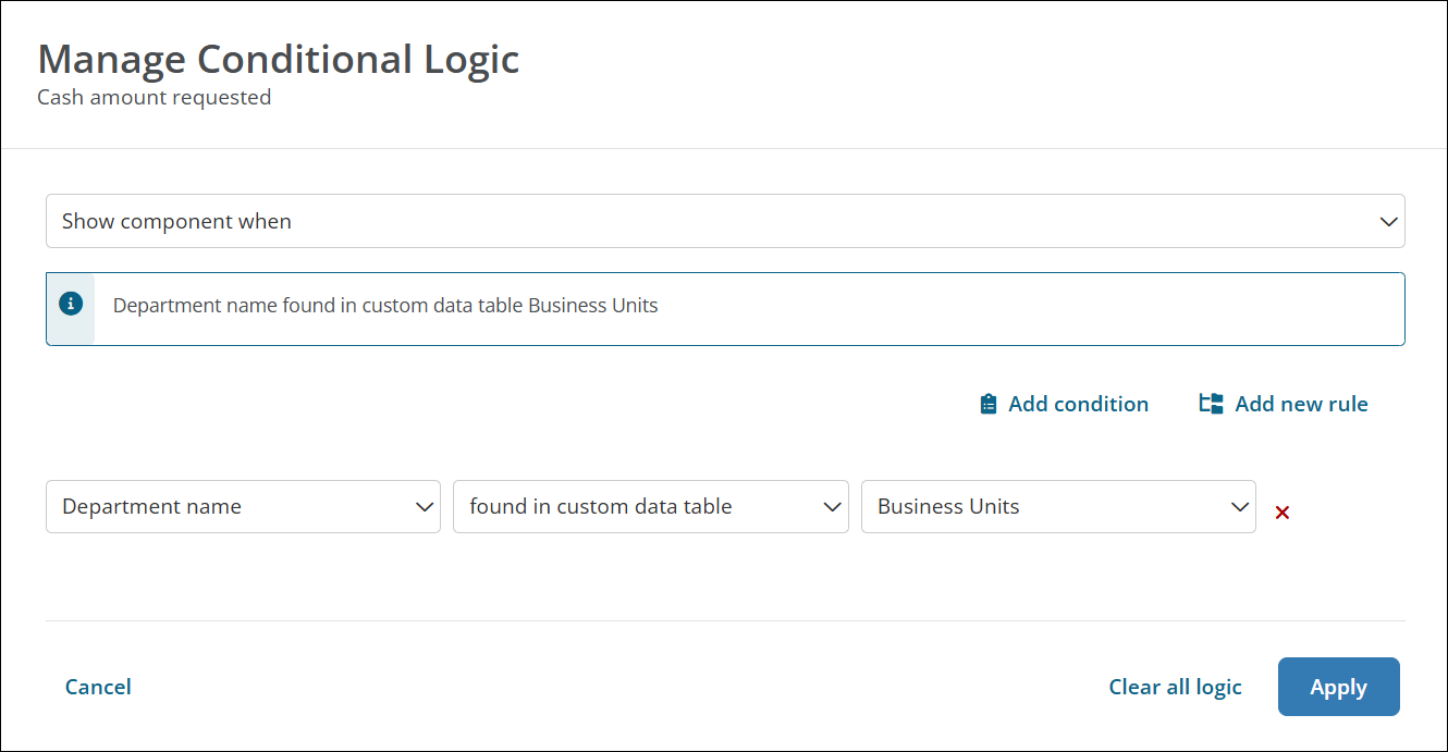 Manage Conditional Logic modal that includes a condition stating Department name found in custom data table Business Units.
