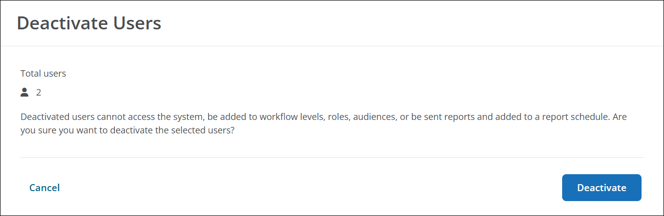 In Deactivate Users, confirm the action by selecting Deactivate.
